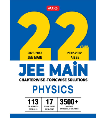 MTG 22 Years JEE MAIN Previous Years Solved Question Papers With Chapterwise Topicwise Solutions Physics